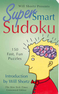 Book cover for Will Shortz Presents Super Smart Sudoku