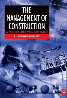 Book cover for The Management of Construction: A Project Lifecycle Approach