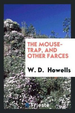 Cover of The Mouse-Trap, and Other Farces