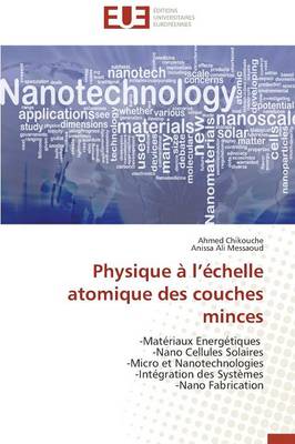 Cover of Physique   L  chelle Atomique Des Couches Minces