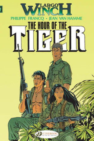 Cover of Largo Winch 4 - The Hour of the Tiger