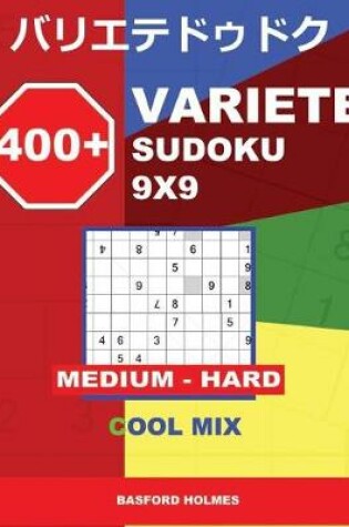 Cover of 400 + Variete Sudoku 9x9 Medium - Hard Cool Mix
