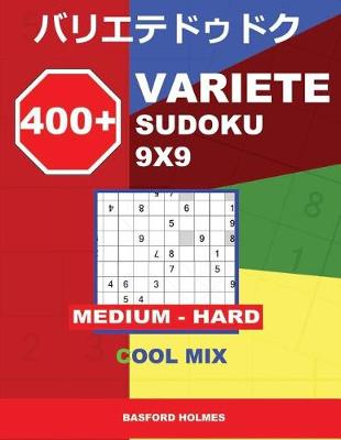 Cover of 400 + Variete Sudoku 9x9 Medium - Hard Cool Mix