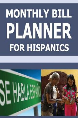 Cover of Monthly Bill Planner For Hispanics