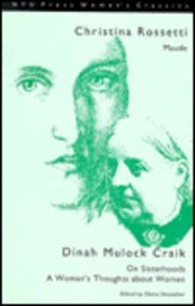 Book cover for Christina Rossetti: 'Maude' and Dinah Mulock Craik: 'on Sisterhoods' and 'A Woman's Thoughts About Women'