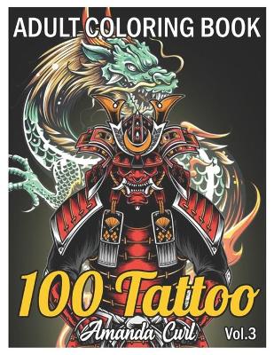 Book cover for 100 Tattoo Adult Coloring Book