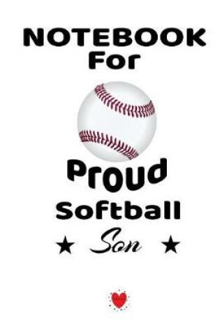 Cover of Notebook For Proud Softball Son