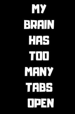 Cover of My Brain Has Too Many Tabs Open