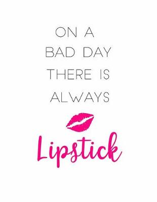 Book cover for On a Bad Day There is Always Lipstick