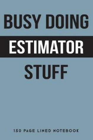 Cover of Busy Doing Estimator Stuff