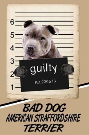 Cover of Bad Dog American Staffordshire Terrier