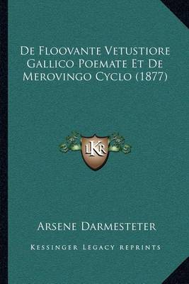 Book cover for de Floovante Vetustiore Gallico Poemate Et de Merovingo Cyclo (1877)