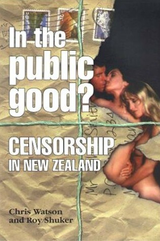 Cover of In the Public Good? - Censorship in New Zealand
