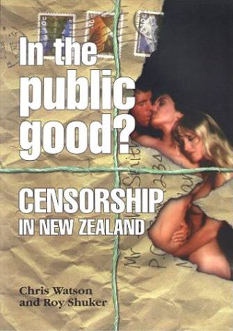Book cover for In the Public Good? - Censorship in New Zealand