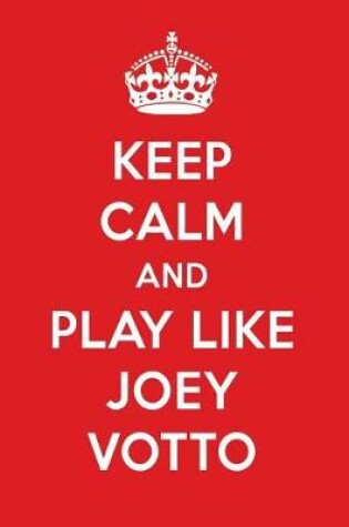 Cover of Keep Calm and Play Like Joey Votto