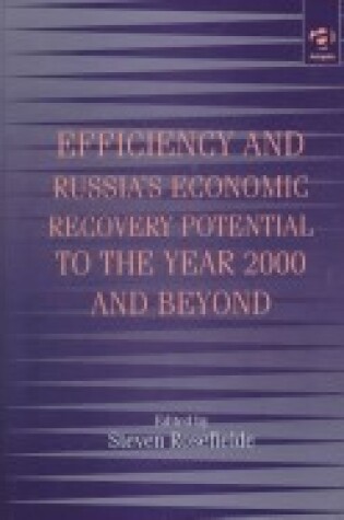 Cover of Efficiency and Russia's Economic Recovery Potential to the Year 2000 and Beyond