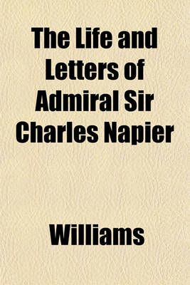 Book cover for The Life and Letters of Admiral Sir Charles Napier