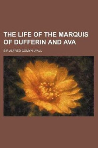 Cover of The Life of the Marquis of Dufferin and Ava (Volume 1)