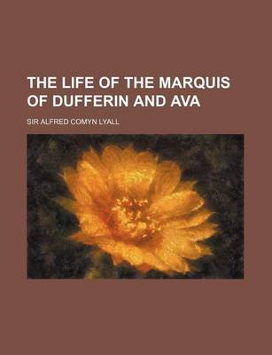 Book cover for The Life of the Marquis of Dufferin and Ava (Volume 1)