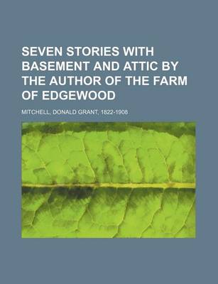 Book cover for Seven Stories with Basement and Attic by the Author of the Farm of Edgewood