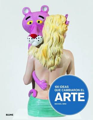 Cover of 100 Ideas Que Cambiaron El Arte