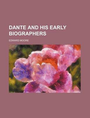 Book cover for Dante and His Early Biographers