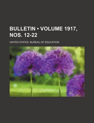 Book cover for Bulletin (Volume 1917, Nos. 12-22)