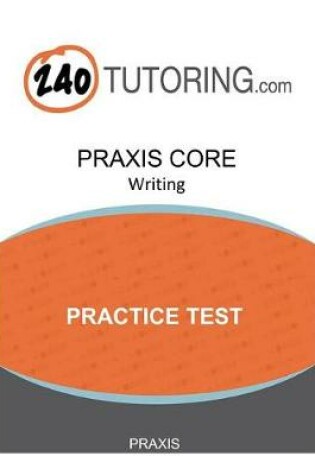 Cover of Praxis Core Writing