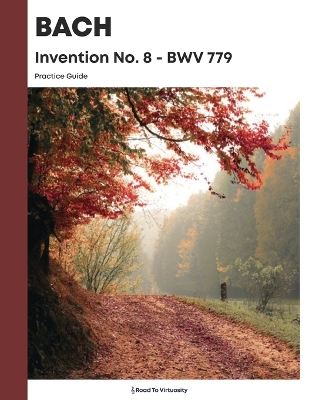 Book cover for Bach Invention No. 8 BWV 779 Practice Guide