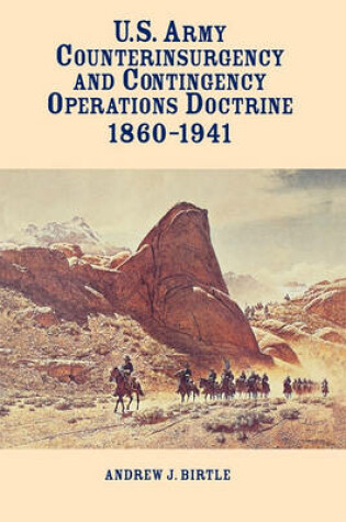 Cover of United States Army Counterinsurgency and Contingency Operations Doctrine, 1860-1941