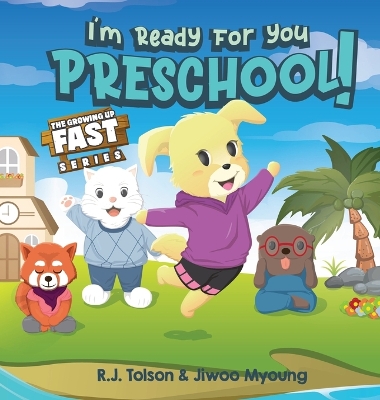 Book cover for I'm Ready For You Preschool! (The Growing Up Fast Series)