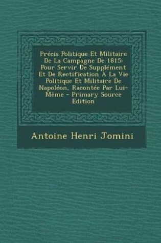 Cover of Precis Politique Et Militaire de La Campagne de 1815