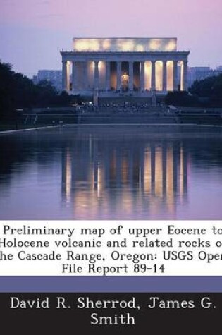 Cover of Preliminary Map of Upper Eocene to Holocene Volcanic and Related Rocks of the Cascade Range, Oregon