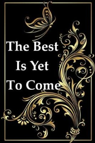 Cover of The Best Is Yet To Come