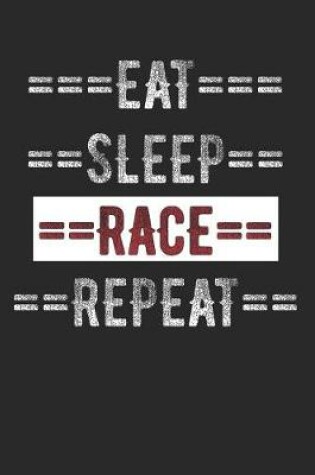 Cover of Racers Journal - Eat Sleep Race Repeat
