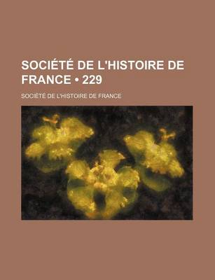 Book cover for Societe de L'Histoire de France (229)