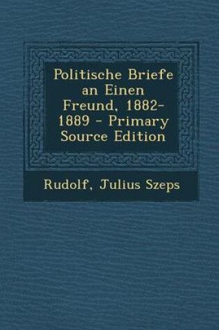 Cover of Politische Briefe an Einen Freund, 1882-1889