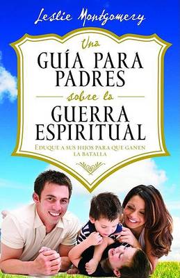 Book cover for Una Guia Para Padres Sobre La Guerra Espiritual