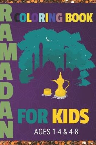 Cover of Ramadan Coloring Book For Kids Ages 1-4 & 4-8