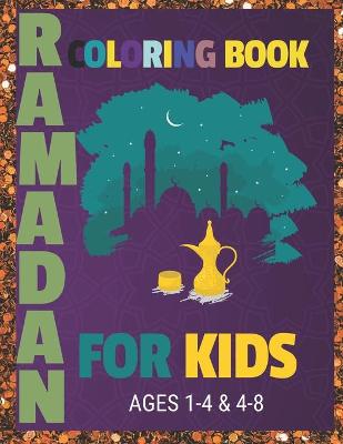 Book cover for Ramadan Coloring Book For Kids Ages 1-4 & 4-8