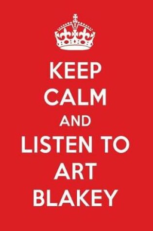 Cover of Keep Calm and Listen to Art Blakey