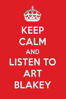 Book cover for Keep Calm and Listen to Art Blakey