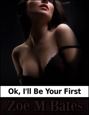 Book cover for Ok, I'll Be Your First