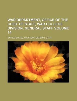 Book cover for War Department, Office of the Chief of Staff, War College Division, General Staff Volume 14