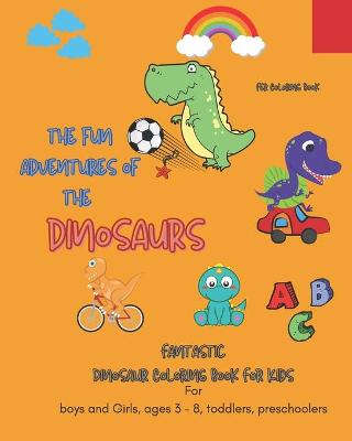 Book cover for Fantastic Dinosaur Coloring Book For Kids