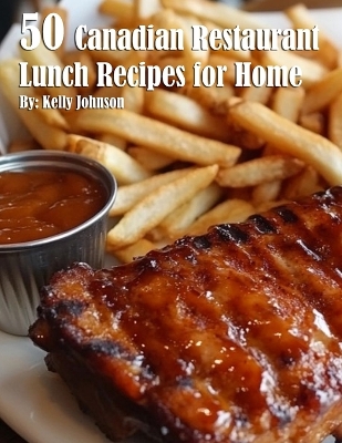 Book cover for 50 Canadian Restaurant Lunch Recipes for Home