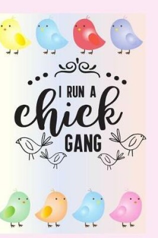 Cover of I Run A Chick Gang