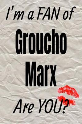 Book cover for I'm a Fan of Groucho Marx Are You? Creative Writing Lined Journal