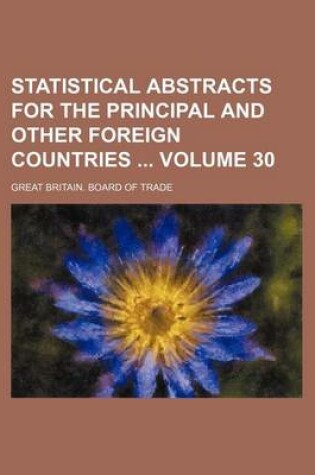 Cover of Statistical Abstracts for the Principal and Other Foreign Countries Volume 30