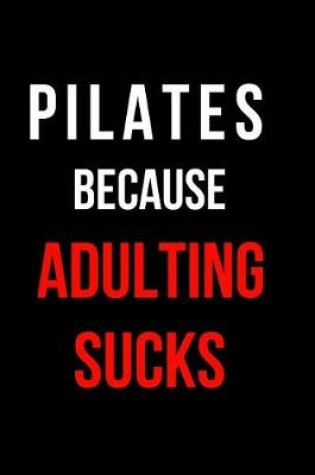 Cover of Pilates Because Adulting Sucks